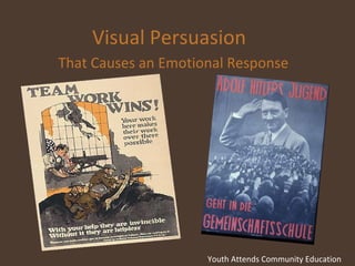Visual Persuasion  That Causes an Emotional Response Youth Attends Community Education  