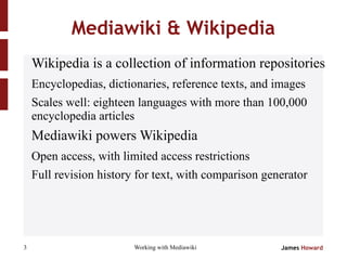 Mediawiki & Wikipedia <ul><li>Wikipedia is a collection of information repositories </li></ul><ul><ul><li>Encyclopedias, d...