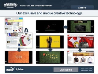 Our exclusive and unique creative technologySphèreLive DemoASSETSUser name : atdiPassword : atdi5 