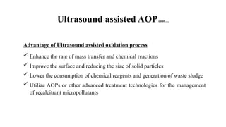 Advanced oxidation processes (AOPs) are used to oxidized organic ...