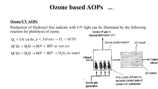 Advanced oxidation processes (AOPs) are used to oxidized organic ...