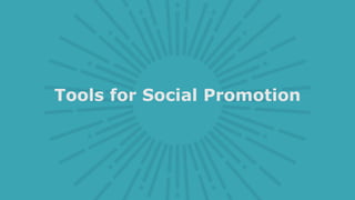 Tools for Social Promotion
 