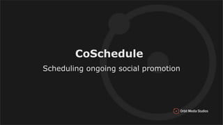 CoSchedule
Scheduling ongoing social promotion
 