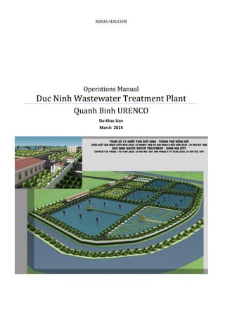 NIRAS-HALCOM
Operations Manual
Duc Ninh Wastewater Treatment Plant
Quanh Binh URENCO
Do Khac Uan
March 2014
 