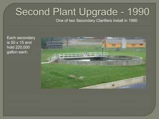 One of two Secondary Clarifiers install in 1990



Each secondary
is 50 x 15 and
hold 220,000
gallon each.
 