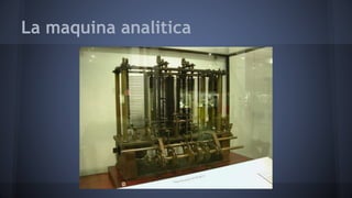La maquina analitica 
 