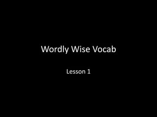 Wordly Wise Vocab Lesson 1 