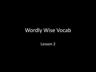 Wordly Wise Vocab Lesson 2 