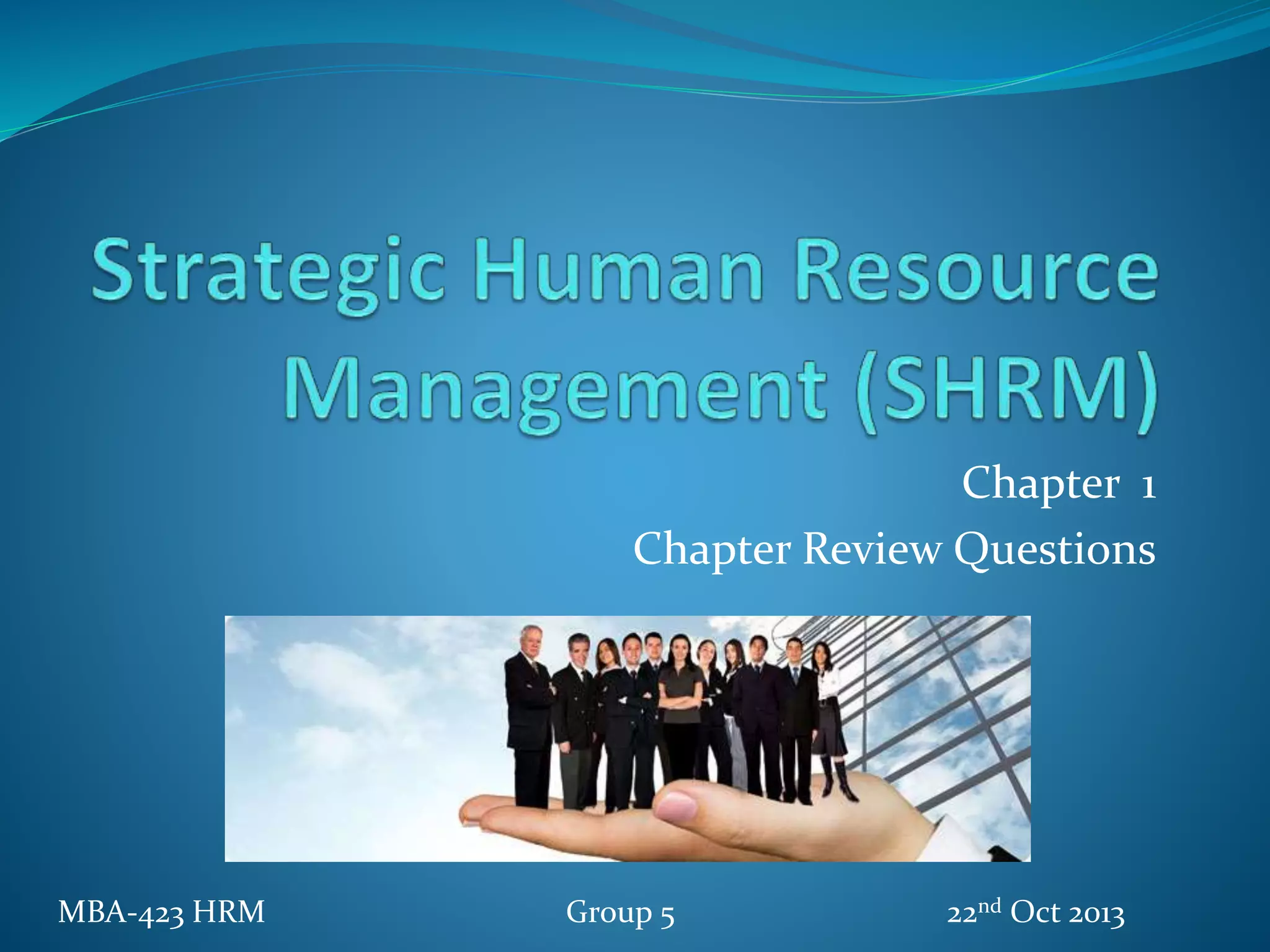 Strategic Human Resource Management (SHRM) - MBA 423 Human Resources ...