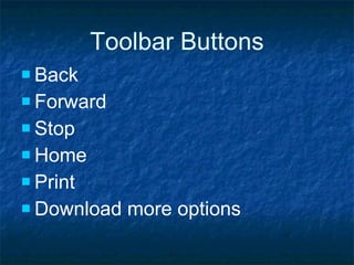 Toolbar Buttons Back Forward Stop Home Print Download more options 