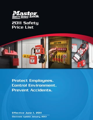 2011 Safety
Price List
Protect Employees.
Control Environment.
Prevent Accidents.
Effective June 1, 2011
Electronic Update January, 2013
 