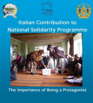 Italian Contribution to
National Solidarity Programme
The Importance of Being a Protagonist
 
