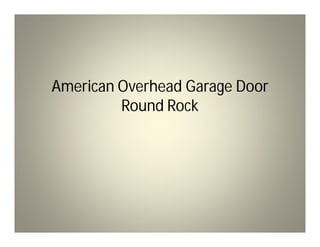 American Overhead Garage Door
Round Rock

 