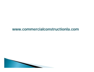 www.commercialconstructionla.com

 