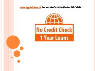 www.1yearloans.ca For All Unforeseen Financial Crisis

 