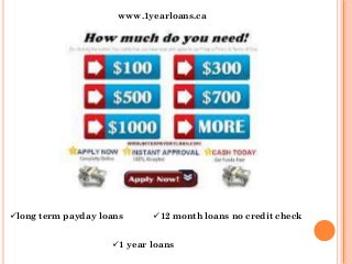 www.1yearloans.ca

long term payday loans

12 month loans no credit check

1 year loans

 
