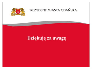 Dziękuję za uwagę
 