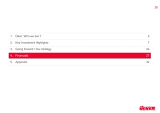 26 
1. Ülker: Who we are ? 
2. Key Investment Highlights 
3. Going forward / Our strategy 
4. Financials 
5. Appendix 
2 
7 
24 
27 
32 
 