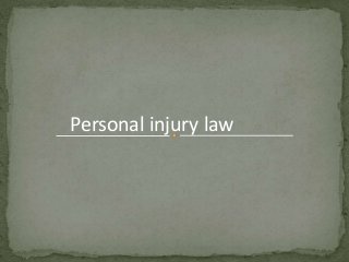 Personal injury law
 