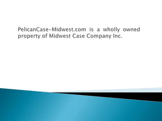 Www.pelicancase midwest.com