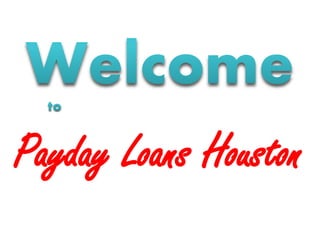Payday Loans Houston
 