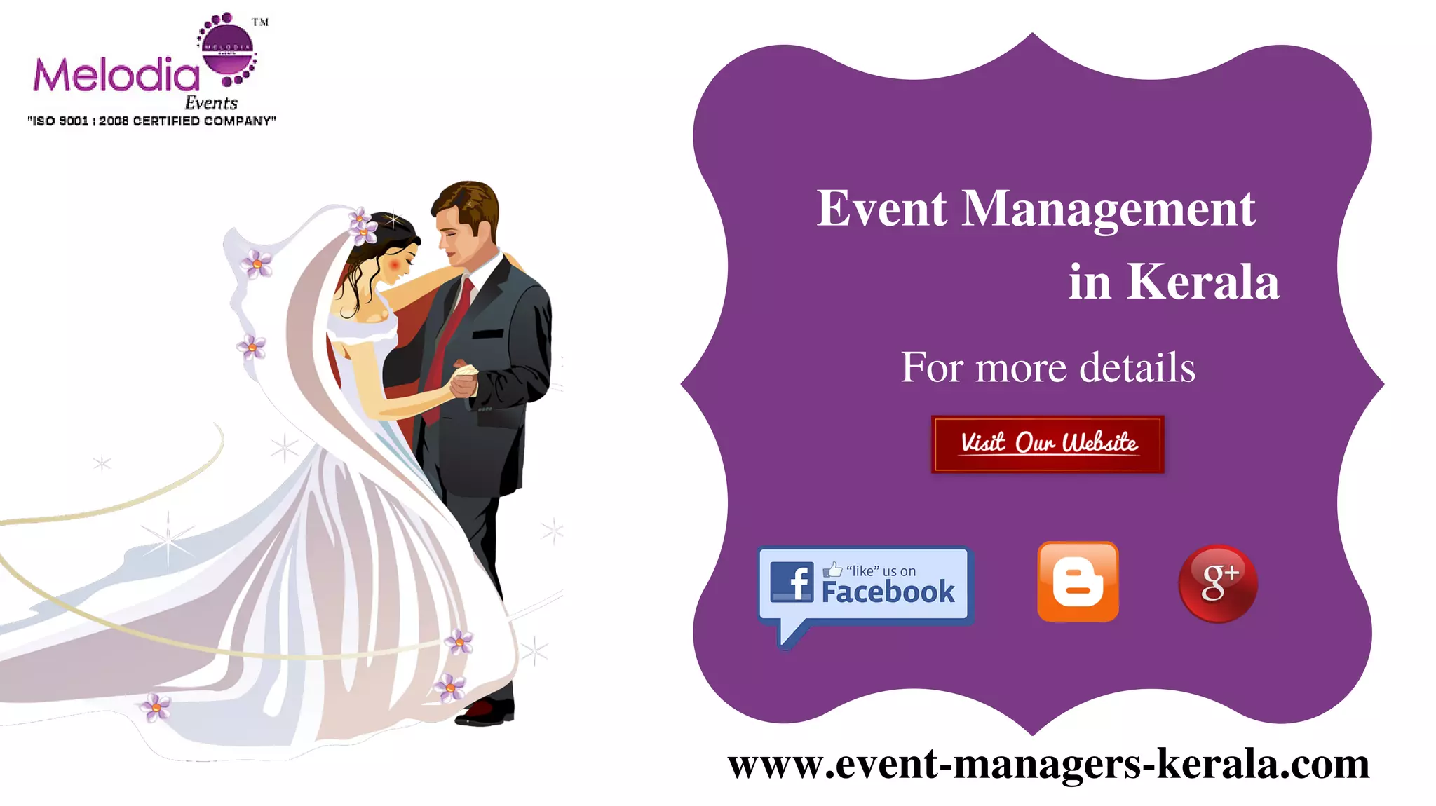 www.event-managers-kerala.com
Event Management
in Kerala
For more details