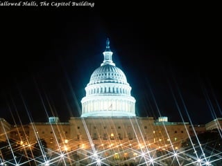 allowed Halls, The Capitol Building
 