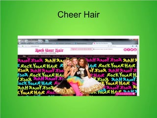 Cheer Hair
 