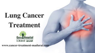 Lung Cancer Treatment In Madurai | Best Cancer Hospital In India | PDF