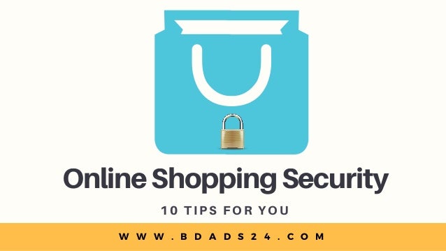 10 Online Shopping Security Tips You Should Always Remember 10 Online Shopping Security Tips You Should Always Remember