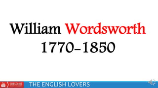 William Wordsworth
1770-1850
THE ENGLISH LOVERS
 