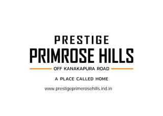 1
www.prestigeprimerosehills.ind.in
 