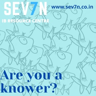 www.sev7n.co.in
Are you a
knower?
 