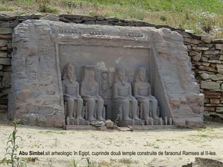 Abu Simbel,sit arheologic în Egipt, cuprinde două temple construite de faraonul Ramses al II-lea.
 