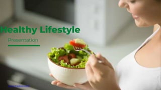 Healthy Lifestyle
Presentation
www.medixic.com
 