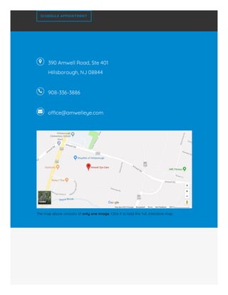 SCHEDULE APPOINTMENT



390 Amwell Road, Ste 401
Hillsborough, NJ 08844
908-336-3886
o ce@amwelleye.com
The map above consists of only one image. Click it to load the full, interative map.
 