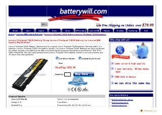 Ho m e           Ace r            Apple            Asus              So ny        HP/Co m paq     Le no vo /IBM       Fujit su       To shiba           Sam sung   De ll

Ho m e >>Le no vo /IBM Lapt o p Bat t e ry>>Le no vo T hinkpad T 4 20 S Bat t e ry,Le no vo T hinkpad T 4 20 S Adapt e r


Lenovo T hinkpad T 420S Battery,Cheap Lenovo T hinkpad T 420S Battery for Lenovo/IBM
Laptop Replacement
Leno vo Thinkpad T420 S Battery - Replacement fo r o riginal Leno vo Thinkpad T420 S batteries. Rechargeable li-io n
battery fo r Leno vo Thinkpad T420 S co mpatible o riginal Li-io n Leno vo Thinkpad T420 S Batteries are rigo ro usly tested
fo r vo ltage, capacity, co mpatibility and safety to exceed o riginal equipment manufacturer specificatio ns. With 10 0 %
OEM co mpatibility, this high capacity replacement Leno vo Thinkpad T420 S Battery includes a o ne year warranty and
30 -day mo ney back guarantee.

                                                                 Co ndit io n: Brand          Availabilit y:In St o ck

                                                                 Ne w

                                                            You Pay: $53.14

                                                            Quant it y:




                                                                                                                                  Ho t Lapt o p Bat t e ry
Product Details:
   Capacity:39 0 0 m Ah                                        Type: Li-io n, rechargeable                                            IBM ThinkPad A30 Series
   Vo ltage:11.1V                                              Co lo r:Black                                                          IBM ThinkPad A30 P
   Weight:39 6 g                                               Dimensio ns:20 8 .28 x 70 .8 8 x 20 .32 mm                             IBM ThinkPad A31

                                                                                                                                                                        PDFmyURL.com
 