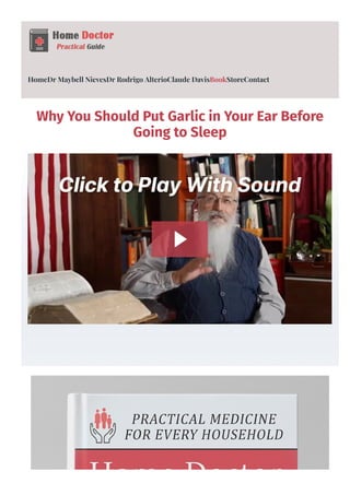 HomeDr Maybell NievesDr Rodrigo AlterioClaude DavisBookStoreContact
Why You Should Put Garlic in Your Ear Before
Going to Sleep
 
