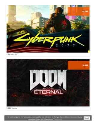 Cyberpunk 2077
42.24$
DOOM Eternal
38.99$
Accept
By continuing your visit to this site, you accept the use of cookies to offer you the most relevant content to your
interests and carry out visits statistics. Learn more
 