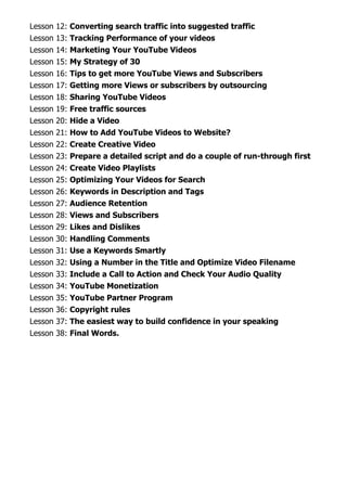 COURSE 2
Technical Section – Creating YT
Channel
Lesson 1: Course INTRO  
Lesson 2: How to choose your trending niche? 
Le...