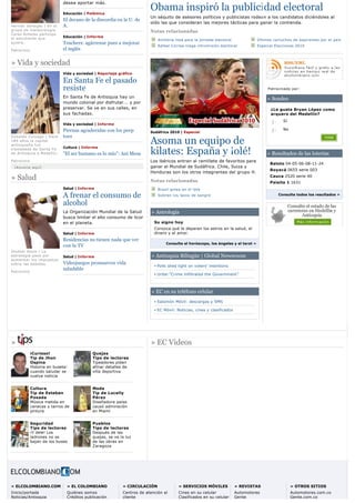 desea aportar más.

                             Educación | Polémica
                                                                        Obama inspiró la publicidad electoral
                                                                        Un séquito de asesores políticos y publicistas rodean a los candidatos diciéndoles al 
                             El decano de la discordia en la U. de
                                                                        oído las que consideran las mejores tácticas para ganar la contienda.
Hernán Vanegas | En el       A.
grupo de meteorología                                                   Notas relacionadas
Ceres Antares participa
el estudiante que            Educación | Informe
                                                                            Artillería lista para la jornada electoral            Últimos cartuchos de aspirantes por el país
quiere.                      Teachers: agárrense pues a mejorar 
                                                                            Rafael Correa niega intromisión electoral             Especial Elecciones 2010
Patrocinio                   el inglés


» Vida y sociedad
                             Vida y sociedad | Reportaje gráfico

                             En Santa Fe el pasado
                             resiste                                                                                                   Patrocinado por:

                             En Santa Fe de Antioquia hay un                                                                           » Sondeo
                             mundo colonial por disfrutar... y por
                             preservar. Se ve en sus calles, en                                                                         ¿Le gusta Bryan López como 
                             sus fachadas.                                                                                              arquero del Medellín?

                                                                                                                                         j
                                                                                                                                         k
                                                                                                                                         l
                                                                                                                                         m
                                                                                                                                         n     Sí
                             Vida y sociedad | Informe
                             Piernas agradecidas con los peep           Sudáfrica 2010 | Especial
                                                                                                                                         j
                                                                                                                                         k
                                                                                                                                         l
                                                                                                                                         m
                                                                                                                                         n     No
Donaldo Zuluaga | Hace       toes                                                                                                                                   Votar
184 años la capital 
antioqueña fue 
                             Cultura | Informe
                                                                        Asoma un equipo de
trasladada de Santa Fe
de Antioquia a Medellín.     "El ser humano es lo mío": Ani Mesa        kilates: España y ¡olé!                                        » Resultados de las loterías
Patrocinio                                                              Los ibéricos entran al ramillete de favoritos para 
                                                                                                                                        Baloto 04-05-06-08-11-24
 ¡Anuncie aquí!                                                         ganar el Mundial de Sudáfrica. Chile, Suiza y 
                                                                                                                                        Boyacá 0655 serie 003
                                                                        Honduras son los otros integrantes del grupo H.
» Salud                                                                 Notas relacionadas
                                                                                                                                        Cauca 2520 serie 40
                                                                                                                                        Paisita 1 1631
                             Salud | Informe                                Brasil golea en el lote

                             A frenar el consumo de                         Sobran los lazos de sangre                                       Consulte todos los resultados »

                             alcohol
                             La Organización Mundial de la Salud         » Astrología
                             busca limitar el alto consumo de licor
                             en el planeta.                               Su signo hoy
                                                                          Conozca qué le deparan los astros en la salud, el 
                             Salud | Informe                              dinero y el amor.
                             Residencias no tienen nada que ver
                                                                                Consulte el horóscopo, los ángeles y el tarot »
                             con la TV
Shutter Stock | La
estrategia pasa por          Salud | Informe                             » Antioquia Bilingüe | Global Newsroom
aumentar los impuestos
sobre las bebidas.           Videojuegos promueven vida
                                                                            Polls shed light on voters’ intentions
                             saludable
Patrocinio
                                                                            Uribe:”Crime infiltrated the Government”



                                                                         » EC en su teléfono celular
                                                                            Salomón Móvil: descargas y SMS

                                                                            EC Móvil: Noticias, cines y clasificados




»                                                                        » EC Videos
             ¡Curioso!                     Quejas
             Tip de Jhon                   Tips de lectores
             Ospina                        Tipeadores piden
             Historia en buseta:           afinar detalles de
             cuando saludar se             villa deportiva
             vuelve noticia


             Cultura                       Moda
             Tip de Esteban                Tip de Lucelly
             Posada                        Pérez
             Música metida en              Diseñadora paisa 
             canecas y tarros de           causó admiración 
             pintura                       en Miami


             Seguridad                     Pueblos
             Tips de lectores              Tips de lectores
             ¡Y dele! Los                  Después de las 
             ladrones no se                quejas, se ve la luz
             bajan de los buses            de las obras en
                                           Zaragoza




» ELCOLOMBIANO.COM             » EL COLOMBIANO             » CIRCULACIÓN               » SERVICIOS MÓVILES               » REVISTAS                 » OTROS SITIOS
Inicio/portada                 Quiénes somos               Centros de atención al      Cines en su celular               Automotores                Automotores.com.co
Noticias/Antioquia             Créditos publicación        cliente                     Clasificados en su celular        Gente                      Gente.com.co
 