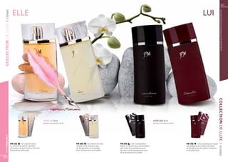 31


                       ELLE                                                                                                                                                                            LUI




                                                                                                                                                                                                                                 Les produits FM sont tous fabriqués par FM GROUP World
  | FEMME
COLLECTION DE LUXE




                                                                                                                                                                                                                           COLLECTION DE LUXE
                                                           PARFUM 50 ml 	                                                                                PARFUM 50 ml 	
                                                           (parfum concentré à 20 %)                                                                     (parfum concentré à 20 %)
  www.fmgroup.fr




                     FM 352       | Un parfum doux                                     FM 286 | Un arôme de rose,
                                                                                                                                 Zakazany owoc
                                                                                                                       FM 300 | Une composition                                      FM 198      | Une combinaison assez




                                                                                                                                                                                                                           | HOMME
                     et velouté de jasmin, de fleur                                    de patchouli, d’ambre gris,     légère et dynamique rassemblant                               extravagante de feuilles de tabac,
                     d’oranger, de patchouli et de miel.                               de bergamote et d’oranger       des notes de pamplemousse,                                    de bergamote, de cyprès, de jasmin
                     Ravissant et séduisant.                                           pour accentuer la sensualité.   de citron et de bergamote avec                                et de patchouli.
                                                                                                                       de la lavande et du cèdre.

30
 