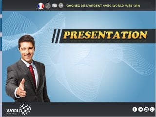 World Web Win | Présentation en Francais | World Web Win France