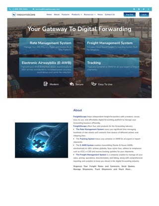 Your Gateway To Digital Forwarding​
Rate Management System
Manage Your AIR, FCL, LCL Rates and Quotes All in
One Platform.
Freight Management System
Includes Cloud Based Freight Forwarding System Built
for Simplicity.
Electronic Airwaybills (E-AWB)
Transmit your AWB & Manifest details electronically to
160+ airlines worldwide for increased speed, accuracy,
avoid delays and carrier fee reduction.
Tracking
Track any Container or AWB for all your export or Import
shipments.
Modern Secure Easy To Use
About
FreightOscope helps independent freight forwarders with a modern, secure,
easy-to-use, and affordable digital forwarding platform to manage your
forwarding business efficiently.
FreightOscope offers four vital products for the forwarding industry.
The Rate Management System saves you significant time managing
hundreds of rate sheets and contracts from dozens of different airlines and
shipping lines.
The Tracking System traces any container or AWB for all export or import
shipments.
The E-AWB System enables transmitting Master & House AWBs
electronically to 160+ airlines globally. Save carrier fees, adhere to compliance
such as ICS2, e-CSD and receive tracking updates for your shipments.
The Freight Management System is a complete solution to manage all your
sales, pricing, operations, documentation, and billing, along with comprehensive
reporting and analytics to keep you ahead in the digital forwarding industry.
Organize Your Freight Rates and Contracts, Send Quotes,
Manage Shipments, Track Shipments and Much More…
 +1 866 280 0494  service@freightoscope.com    
Home About Features Products  Resources  News Contact Us Free Trial Log In
 