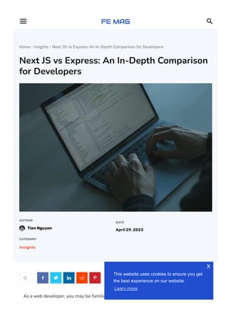 Home  Insights  Next JS vs Express: An In-Depth Comparison for Developers
Next JS vs Express: An In-Depth Comparison
for Developers
AUTHOR
Tien Nguyen
DATE
April 29, 2023
CATEGORY
Insights
As a web developer, you may be familiar with Next JS and Express, two widely used
     
 
This website uses cookies to ensure you get
the best experience on our website.
Learn more
x
 