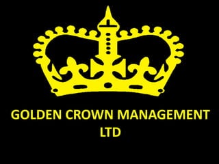 GOLDEN CROWN MANAGEMENT
           LTD
 