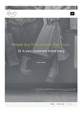 home /  what we do /  branding
People buy from brands they trust.
Or is your corporate brand story
Learn More
 