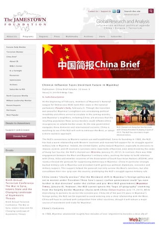 Eurasia Daily Monitor
Terrorism Monitor
China Brief
About CB
Willy’s Corner
In a Fortnight
Resources
Submissions
Archives
Subscribe to RSS
North Caucasus Weekly
Militant Leadership Monitor
Recent Reports
Hot Issues
Most Popular
Donate to Jamestown
S u p p o rt Ja m e sto w n
Events
Ninth Annual
Terrorism Conference
The War in Syria,
Islamic State and the
Changing Landscape
of Asymmetric
Threats
Ninth Annual Terrorism
Conference: The War in
Syria, Islamic State and the
Changing Landscape of
Asymmetric Threats
Publication: China Brief Volum e: 16 Issue: 4
February 23, 2016 08:39 AM Age: 3 days
NLD Chairperson Aung San Suu Kyi visits
with Chinese President Xi Jinping in June of
2015. The NLD has since won a major
electoral victory.
C hine se Influe nce F ace s U nce rtain F uture in M yanm ar
By: Sudha Ramachandran
At the beginning of February, m em bers of Myanm ar’s National
League for Dem ocracy (NLD) took their seats in the national
parliam ent (People’s Daily, February 2). Though the transition
w as peaceful, Myanm ar’s neighbors are anticipating political
instability and ethnic unrest to escalate in the com ing m onths,
and Myanm ar’s neighbors, including China, are anxious that the
resulting population flow s across borders could inflam e ethnic
insurgencies in volatile border areas. As the new governm ent
navigates these dom estic and international currents, China is
w atching to see if the NLD w ill rush to em brace the W est, or adopt
a m ore cautious approach.
The NLD’s connections to W estern nations are w ell established. Since its founding in 1988, the NLD
has had a w arm relationship w ith W estern countries and received full support for its struggle against
m ilitary rule in Myanm ar. Indeed, the United States’ policy tow ard Myanm ar, especially its decisions to
im pose, extend, and lift econom ic sanctions w ere reportedly influenced, even determ ined by the view s
of Aung San Suu Kyi, the NLD’s chairperson (Mizzim a, January 23, 2012). In contrast, there w as little
engagem ent betw een the W est and Myanm ar’s m ilitary rulers, pushing the latter to build relations
w ith China, India and m em ber countries of the Association of South East Asian Nations (ASEAN), w ho
rarely criticized the generals for suppressing dem ocracy in Myanm ar. China in particular strongly
backed m ilitary rule in Myanm ar and provided it w ith generous political, diplom atic, econom ic and
m ilitary support. This support helped the generals not only survive the W est’s sanctions, but also
consolidate their iron-grip over the country, prolonging the NLD’s struggle against m ilitary rule.
C h in a se e m s “cle a rly a n x io u s” th a t th e W e stw a rd sh ift in M ya n m a r’s fo re ig n p o licy w a s
se t in m o tio n u n d e r P re sid e n t T h e in S e in ’s q u a si- civilia n g o ve rn m e n t co u ld “g o e ve n
fu rth e r in th a t d ire ctio n ” u n d e r th e civilia n a n d p ro - W e st N LD g o ve rn m e n t (M ya n m a r
T im e s, Ja n u a ry 8 ). H o w e ve r, th e N LD ca n n o t ig n o re th e “lo g ic o f g e o g ra p h y” ste m m in g
fro m th e le n g th y b o rd e r M ya n m a r sh a re s w ith C h in a (Indian Express, June 14, 2015). W hile
diversifying its partners to correct the extrem e pro-China tilt of the past 25 years in Myanm ar’s
foreign policy, the NLD can be expected to avoid entering into a close relationship w ith the W est.
China w ill have to contend w ith com petition from other countries, though it w ill rem ain a m ajor
source of investm ent and trade for Myanm ar.
C h in a ’s C o n ce rn s
In 1988, Myanm ar abandoned roughly four decades of non-alignm ent to becom e a close ally of
Search the site
Advanced search
Contact Us | Support Us
About Us Program s Regions Press Multim edia Archives Store Subscribe
converted by Web2PDFConvert.com
 