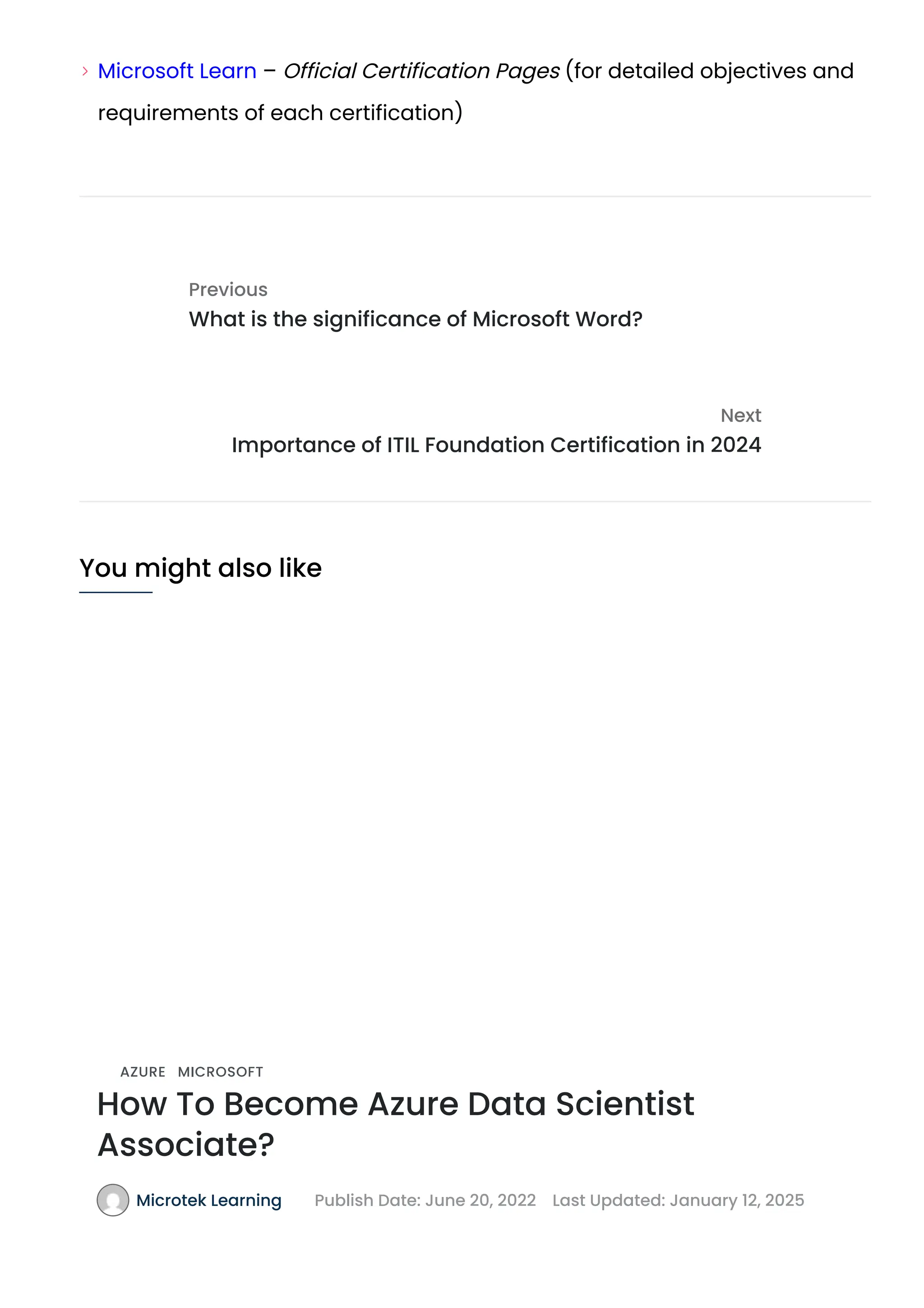 What is the significance of Microsoft Word?
Importance of ITIL Foundation Certification in 2024
Microsoft Learn – Official Certification Pages (for detailed objectives and
requirements of each certification)​
Previous
Next
You might also like
AZURE MICROSOFT
How To Become Azure Data Scientist
Associate?
Microtek Learning Publish Date: June 20, 2022 Last Updated: January 12, 2025
 