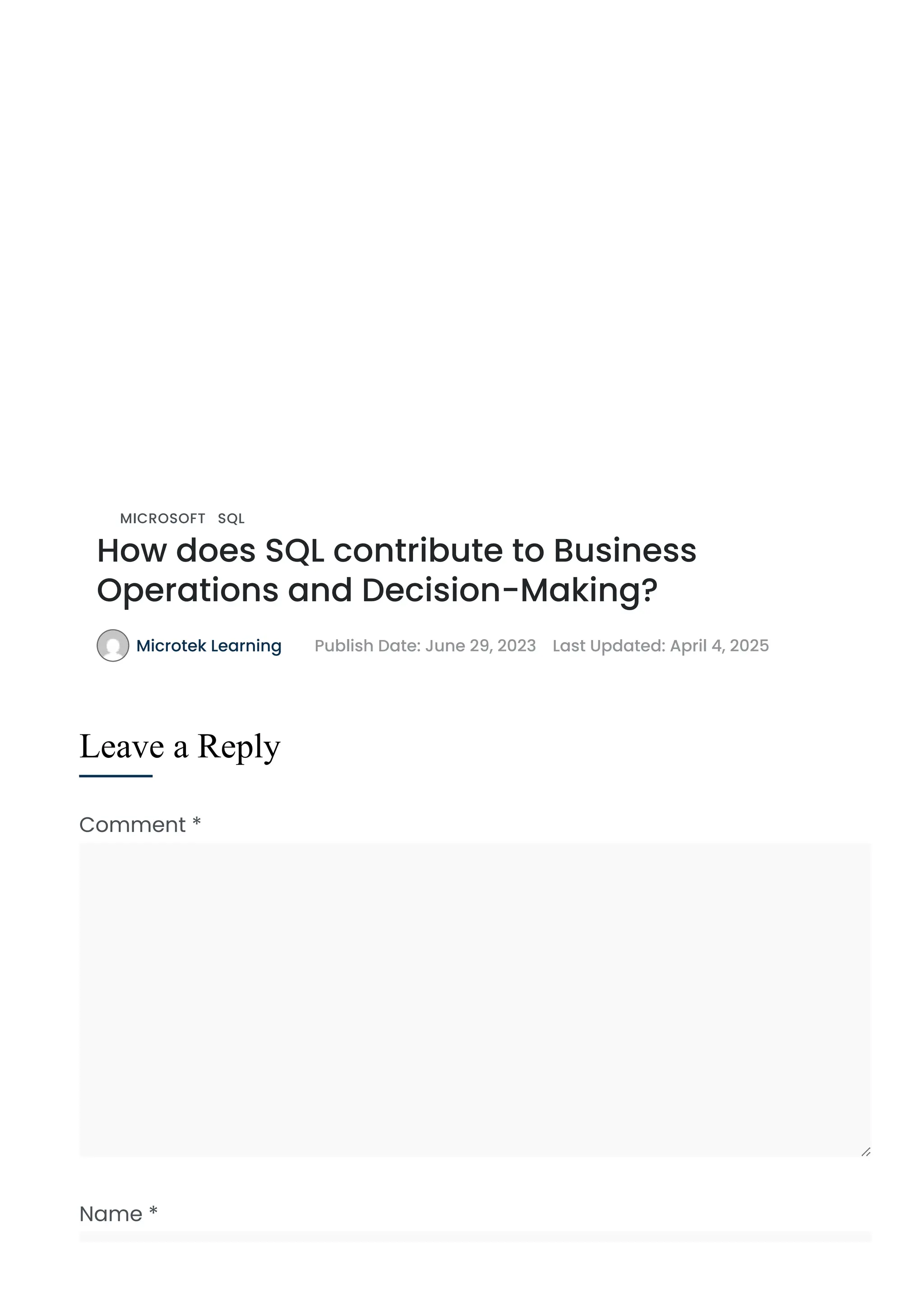 Comment *
Name *
MICROSOFT SQL
How does SQL contribute to Business
Operations and Decision-Making?
Microtek Learning Publish Date: June 29, 2023 Last Updated: April 4, 2025
Leave a Reply
 